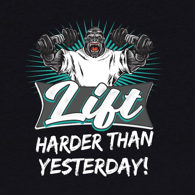 Lift harder than yesterday Workout Motivation by Foxxy Merch